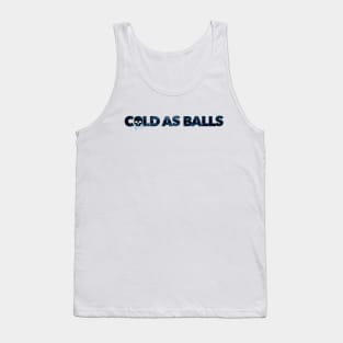 Cold As Balls Tank Top